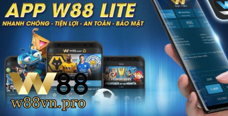 APP W88 Đầy Đủ Các Tính Năng Giải Trí Và Đặt Cược